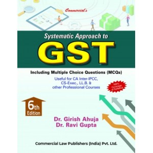 Commercial's Systematic Approach to GST for CA Inter [IPCC] May 2021 Exam [Old & New Syllabus] by Dr. Girish Ahuja & Dr. Ravi Gupta